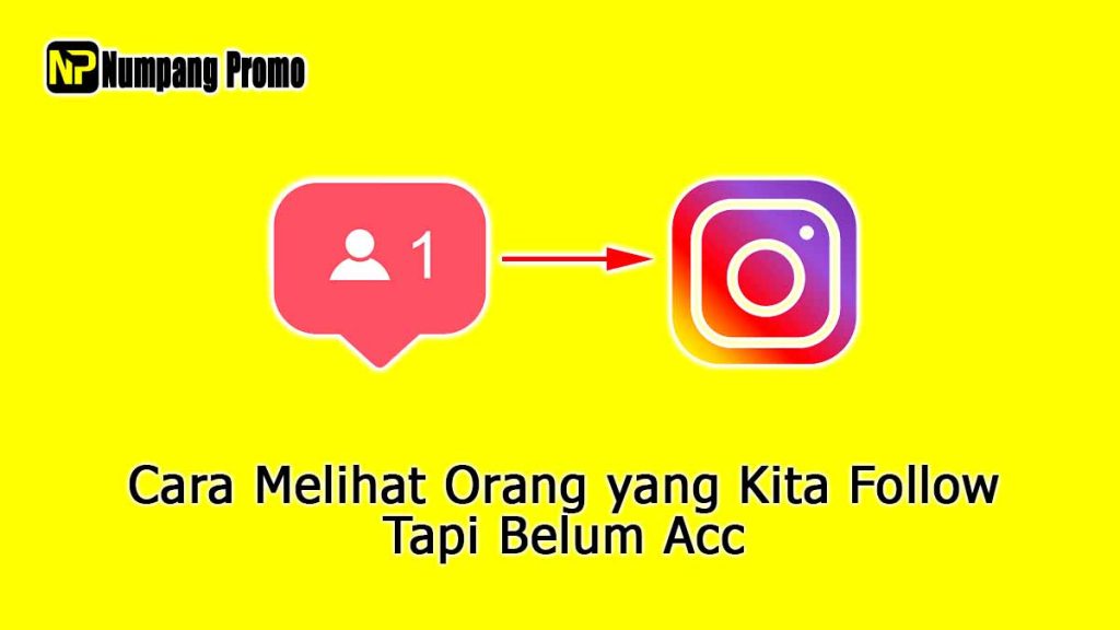 Cara Melihat Orang yang Kita Follow Tapi Belum Acc di instagram